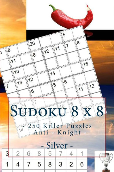 Sudoku 8 X 8 - 250 Killer Puzzles - Anti - Knight - Silver : Perfect Charging For Your Mind.