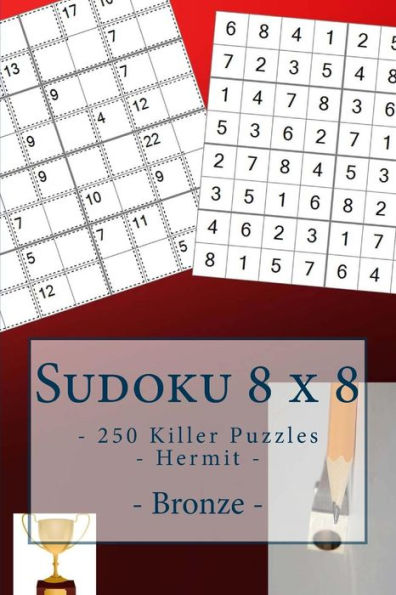 Sudoku 8 X 8 - 250 Killer Puzzles - Hermit - Bronze : For Connoisseurs Of Sudoku
