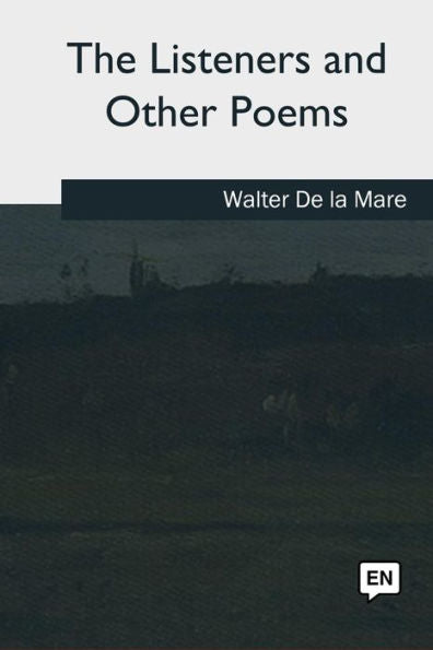 The Listeners And Other Poems