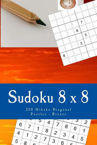 Sudoku 8 X 8 - 250 Hikaku Diagonal Puzzles - Bronze : For You Sudoku Now!