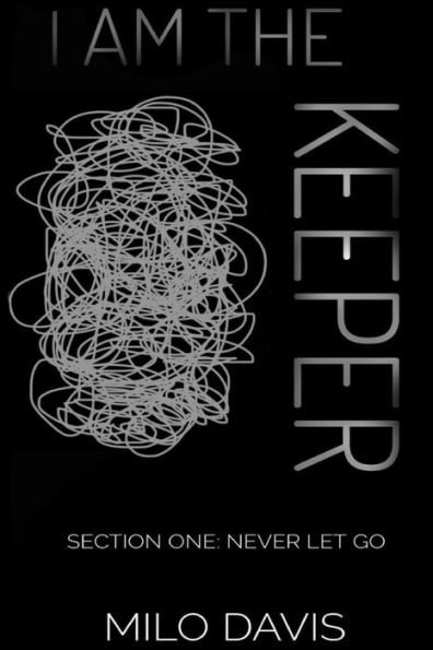 I am the Keeper: never let go (I am anthology)