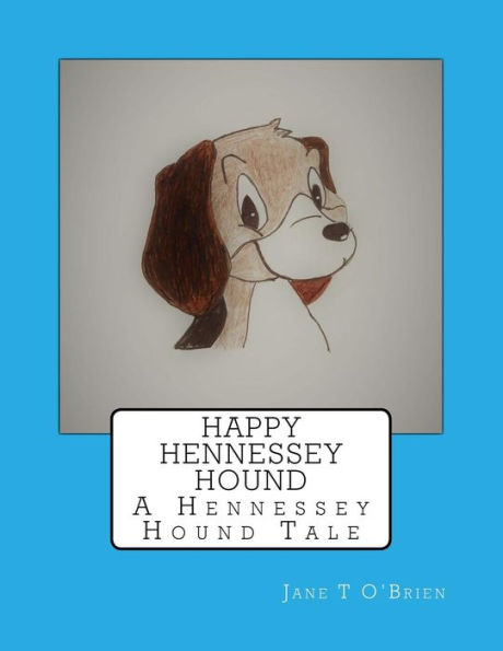 Happy Hennessey Hound: A Hennessey Hound Tale