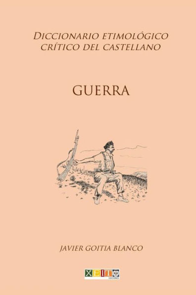 Guerra: Diccionario etimol?gico cr?tico del Castellano (Spanish Edition)