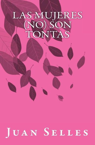 Las mujeres (no) son tontas: (Un libro para hombres) (Spanish Edition)