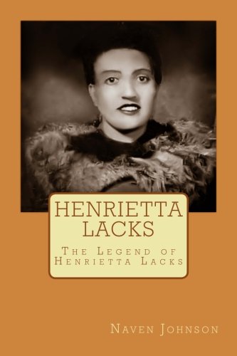 Henrietta Lacks: The Legend Of Henrietta Lacks