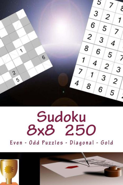 Sudoku 8 X 8 - 250 Even - Odd Puzzles - Diagonal - Gold : All You Need Is For Relaxation