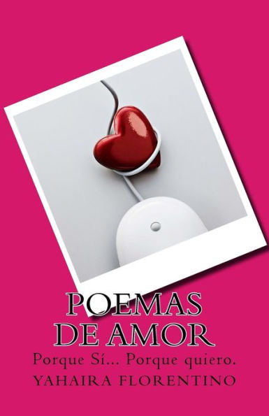 Poemas De Amor : Porque Sí... Porque Quiero...