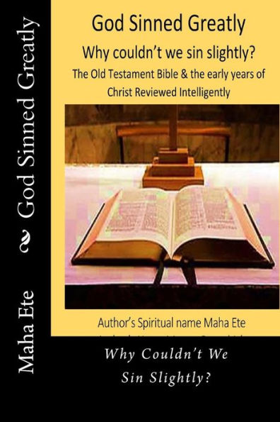 God Sinned Greatly: Why Couldn't We Sin Slightly?
