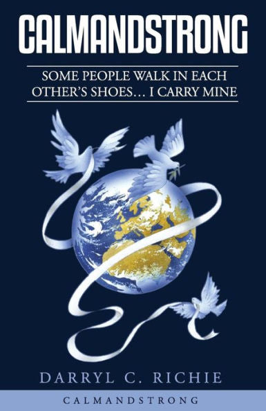 CalmandStrong: Some People Walk In Each Other�s Shoes� I Carry Mine