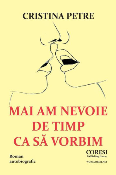 Mai Am Nevoie De Timp Ca Sa Vorbim : Roman Autobiografic