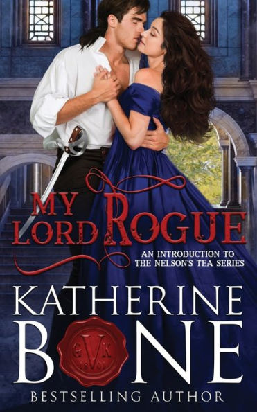 My Lord Rogue : An Introduction To The Nelson's Tea Series