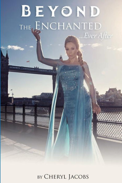 Beyond the Enchanted: ever after (Escape from the Darkness into the Enchanted)
