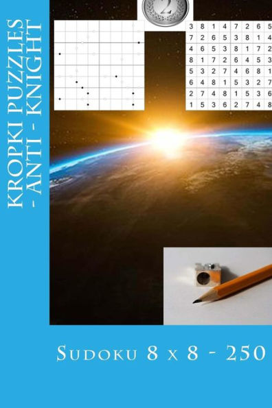 Sudoku 8 X 8 - 250 Kropki Puzzles - Anti - Knight : Book For Your Mood