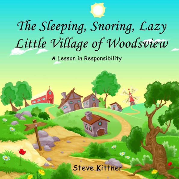 The Snoring, Sleeping, Lazy Little Town Of Woodsview : A Lesson In Responsibility