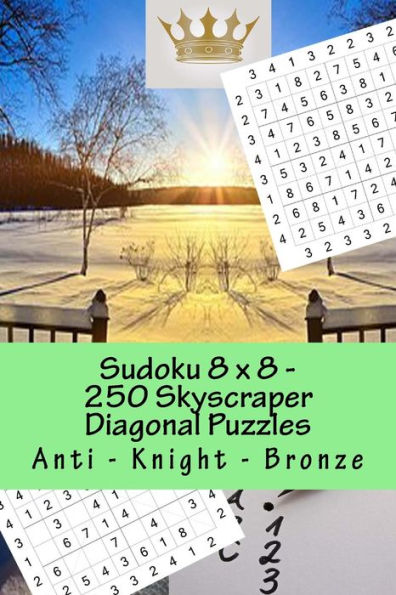 Sudoku 8 X 8 - 250 Skyscraper Diagonal Puzzles - Anti - Knight - Bronze : The Book Will Help You Relax