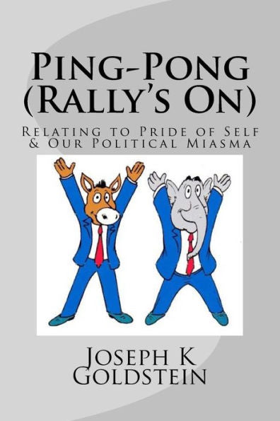 Ping-Pong (Rally's On) : Relating To Pride Of Self And Our Political Miasma