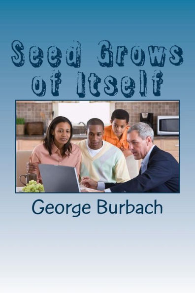 Seed Grows Of Itself