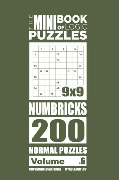 The Mini Book Of Logic Puzzles - Numbricks 200 Normal (Volume 6)