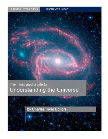 The Illustrated Guide To Understanding Astrophysics And The Universe