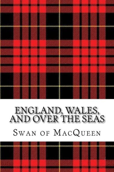 England, Wales, and over the Seas: Twenty Tunes for the Bagpipes and Practice Chanter (The Swan of MacQueen Pipe Tune Collection)