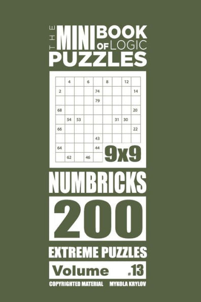 The Mini Book Of Logic Puzzles - Numbricks 200 Extreme (Volume 13)