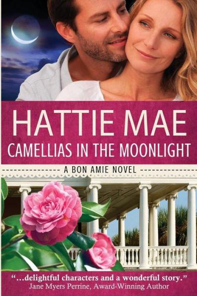 Camellias in the Moonlight: a Bon Amie Novel