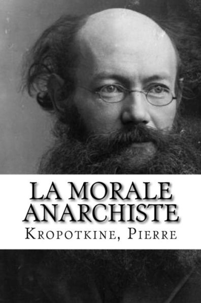 La Morale anarchiste (French Edition) - 9781985639386