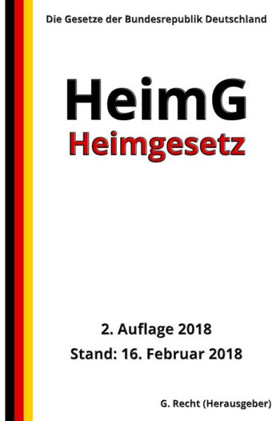 Heimgesetz - HeimG, 2. Auflage 2018 (German Edition)