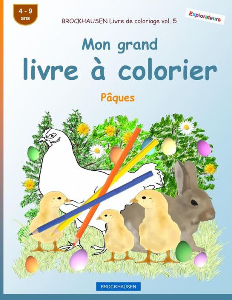 BROCKHAUSEN Livre de coloriage vol. 5 - Mon grand livre � colorier: P�ques (French Edition)