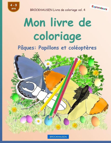 BROCKHAUSEN Livre de coloriage vol. 4 - Mon livre de coloriage: P�ques: Papillons et col�opt�res (French Edition)