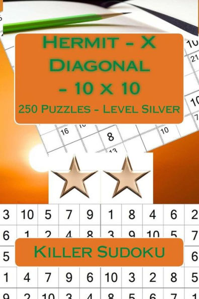 Killer Sudoku - Hermit - X Diagonal - 10 x 10 - 250 Puzzles - Level Silver: Great option to relax (10 x 10 PITSTOP)