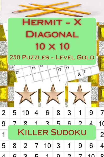Killer Sudoku - Hermit - X Diagonal 10 x 10 - 250 Puzzles - Level Gold: Perfect charging for your mind (10 x 10 PITSTOP)
