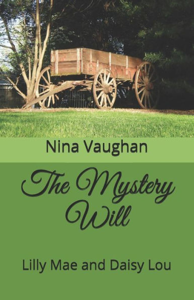 The Mystery Will : Lilly Mae And Daisy Lou