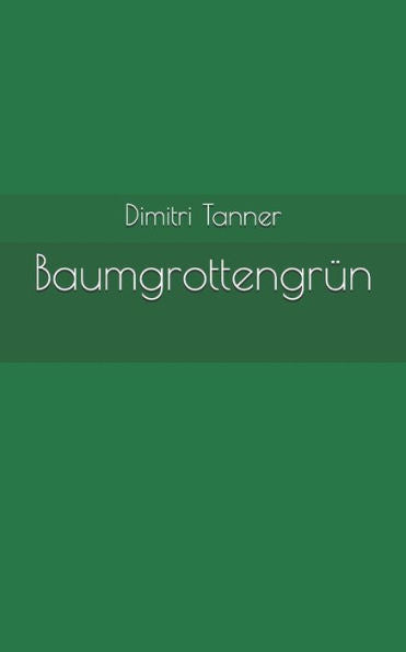 Baumgrottengr�n (Baumgrottengr�ne Gedichte) (German Edition)