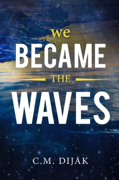 We Became The Waves
