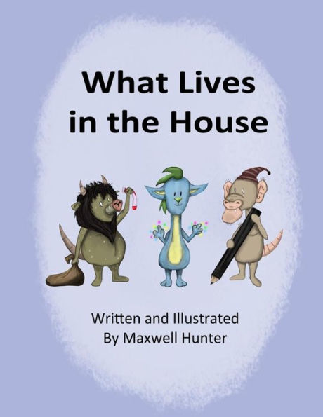 What Lives In The House