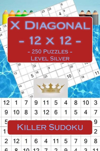 Killer Sudoku X Diagonal - 12 x 12 - 250 Puzzles - Level Silver: Book for your mood (12 x 12 PITSTOP)