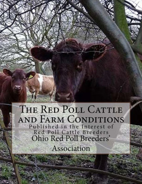 The Red Poll Cattle And Farm Conditions : Published In The Interest Of Red Poll Cattle Breeders
