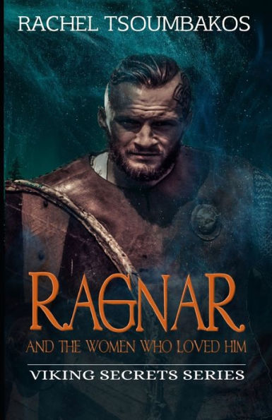 Ragnar And The Women Who Loved Him