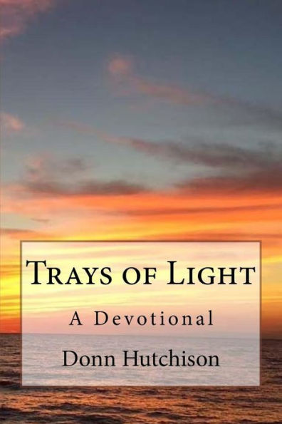 Trays Of Light : A Devotional