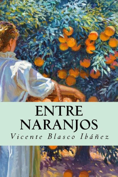 Entre naranjos (Spanish Edition) - 9781985731417