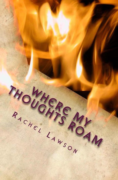 Where My Thoughts Roam : More Poems