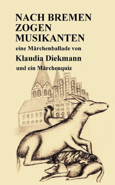Nach Bremen Zogen Musikanten : Eine Maerchenballade