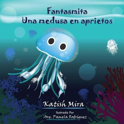 Fantasmita una Medusa en Aprietos (Cuentos de Katish Mira) (Spanish Edition)