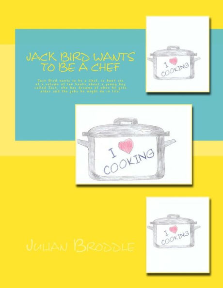 Jack Bird Wants To Be A Chef: Jack Bird wants to be a Chef, is book six of a volume of ten books about a young boy called Jack, who has dreams of when he gets older and the jobs he might do in life.