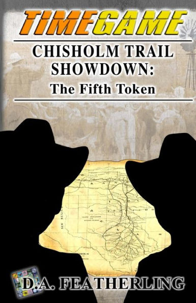 Chisholm Trail Showdown: The Fifth Token (Time Game Series)