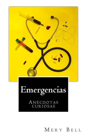 Emergencias: Anecdotas Curiosas (Spanish Edition)