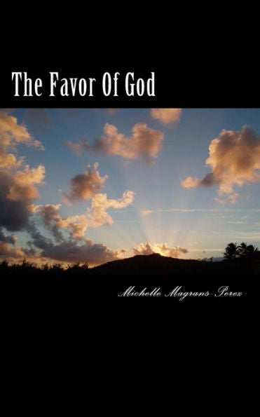 The Favor Of God : Scriptures Of God'S Favor