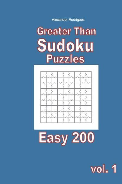 Greater Than Sudoku Puzzles - Easy 200 vol. 1