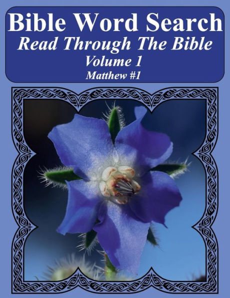 Bible Word Search Read Through The Bible Volume 1: Matthew #1 Extra Large Print (Bible Word Search Puzzles Jumbo Print Flower Lover's Edition)